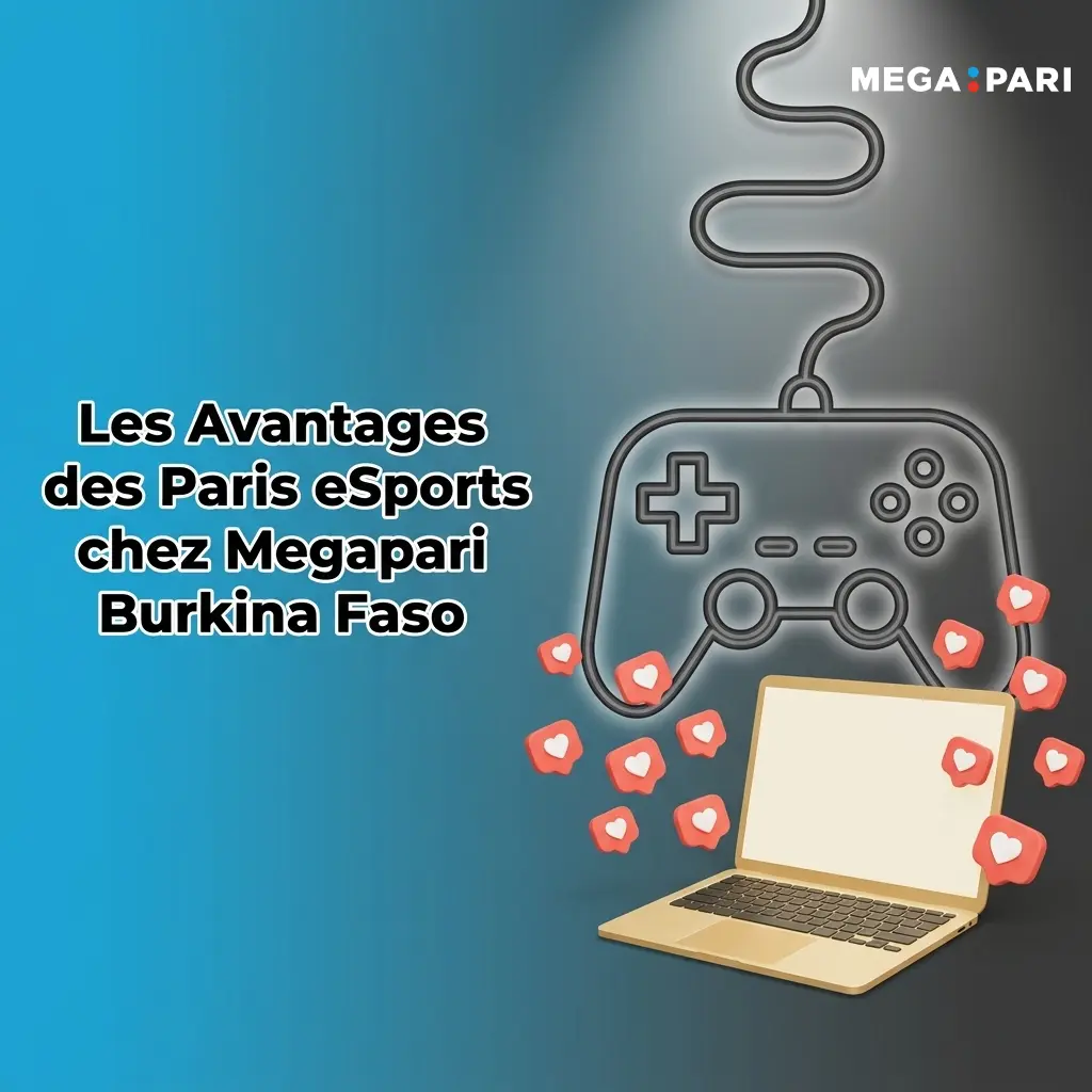 Avantages paris eSports Megapari Burkina Faso : bonus, paiements locaux, cotes compétitives et app mobile